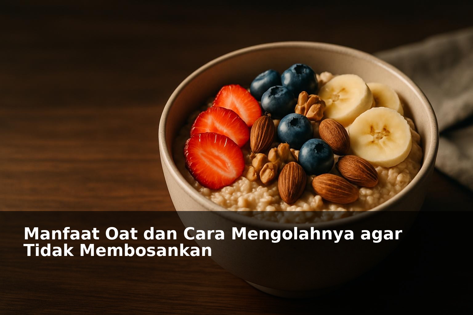 Mangkok berisi oat dengan topping buah segar di atas meja kayu